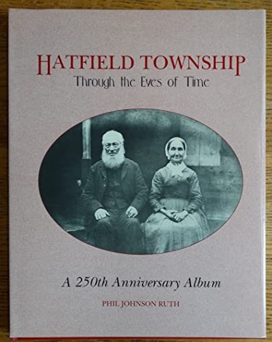 Beispielbild fr Hatfield Township Through the Eyes of Time: A 250th Anniversary Album zum Verkauf von Vashon Island Books