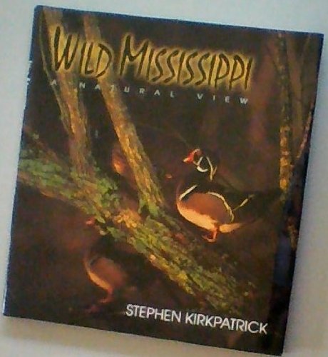 9780961935368: Wild Mississippi: A Natural View