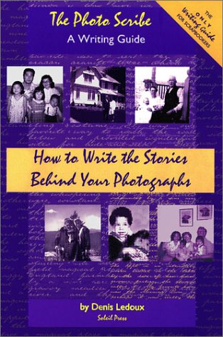 Imagen de archivo de The Photo Scribe: A Writing Guide / How to Write the Stories Behind Your Photographs a la venta por Wonder Book