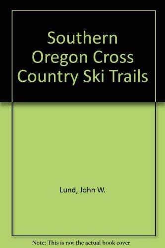 9780961938918: Southern Oregon Cross Country Ski Trails