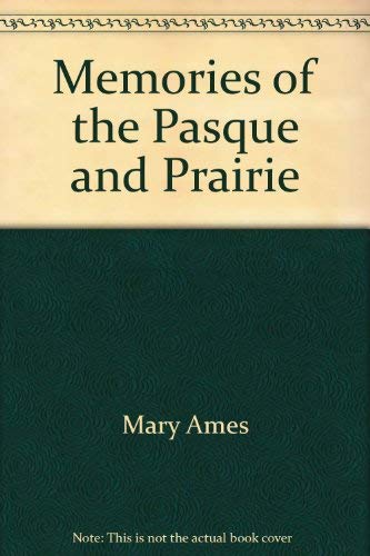 Memories of the Pasque and Prairie [INSCRIBED]