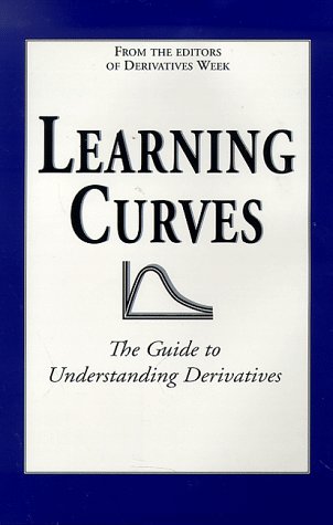 9780961944605: Learning Curves: The Guide to Understanding Derivatives
