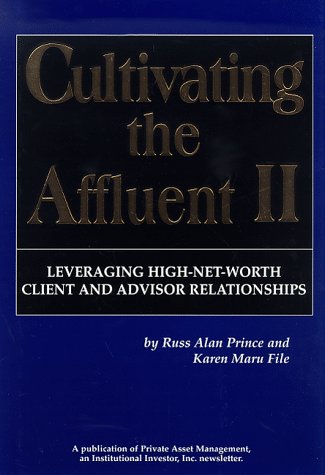 Beispielbild fr Cultivating the Affluent Vol. 2 : Leveraging High-Net-Worth Client and Advisor Relationships zum Verkauf von Better World Books