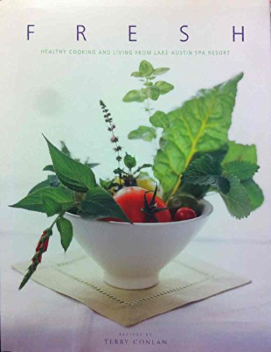 Beispielbild fr Fresh Healthy Cooking and Living from Lake Austin Spa Resort zum Verkauf von Better World Books