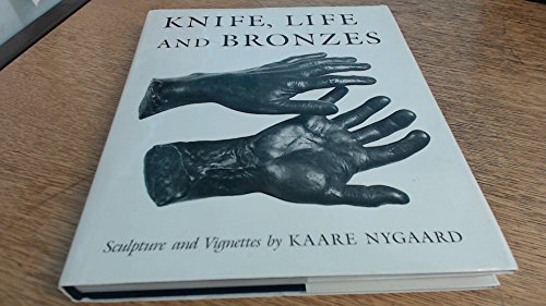 Beispielbild fr Knife, Life And Bronzes Sculpture and Vignettes. zum Verkauf von D & E LAKE LTD. (ABAC/ILAB)
