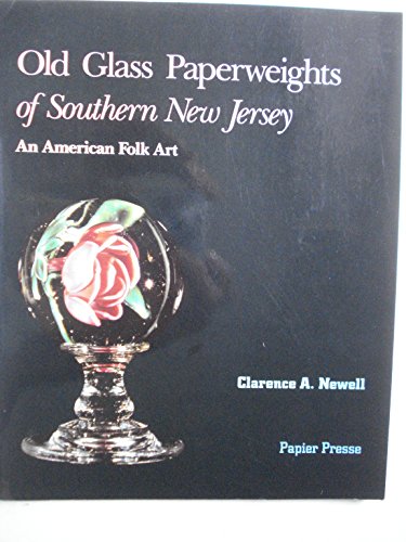 Old Glass Paperweights of Southern New Jersey: An American Folk Art