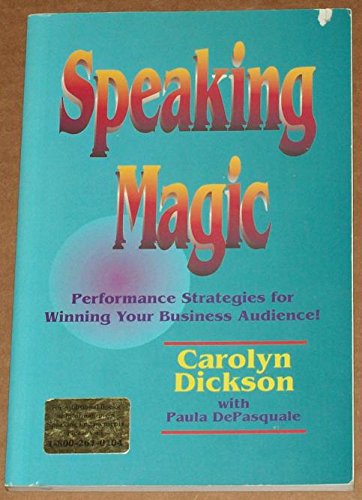 Stock image for Speaking Magic: Performance Strategies for Winning Your Business Audience for sale by HPB-Emerald