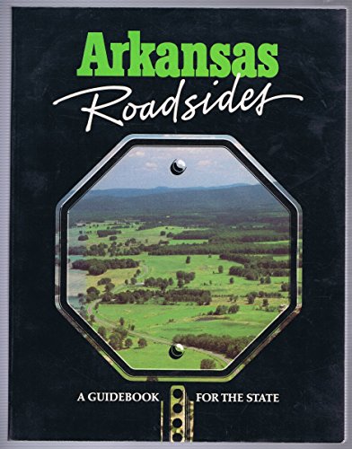 Imagen de archivo de Arkansas Roadsides : A Guidebook for the State a la venta por Better World Books