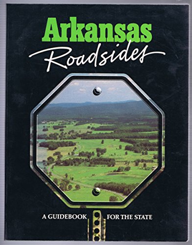 Stock image for Arkansas Roadsides : A Guidebook for the State for sale by Better World Books