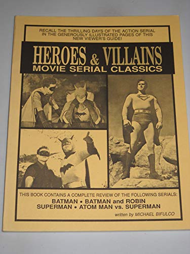 Stock image for Heroes and Villains: Movie Serial Classics for sale by Jeff Stark