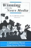 9780961960339: Winning With the News Media : A Self-Defense Manual When You're the Story