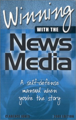 Beispielbild fr Winning With the News Media: A Self-Defense Manual When You're the Story zum Verkauf von medimops