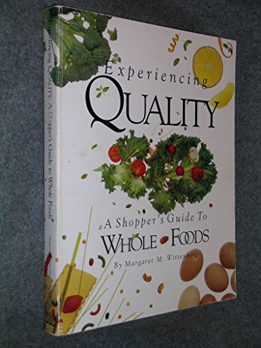 Beispielbild fr Experiencing Quality : A Shopper's Guide to Whole Foods zum Verkauf von Better World Books: West