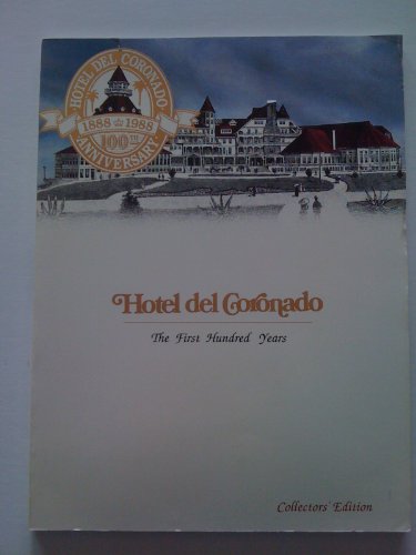Imagen de archivo de Hotel Del Coronado, the First Hundred Years, Collector's Edition a la venta por HPB-Diamond