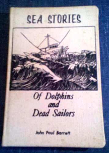 Stock image for Sea Stories of Dolphins and Dead Sailors (Book I) for sale by The Oregon Room - Well described books!