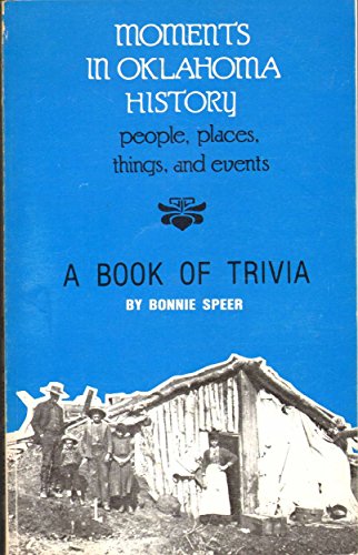 Stock image for Moments in Oklahoma History: A Book of Trivia About People, Places and Things for sale by Your Online Bookstore