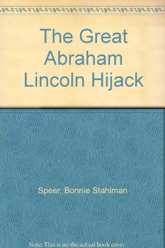 Stock image for The Great Abraham Lincoln Hijack (Signed) for sale by THIS OLD BOOK