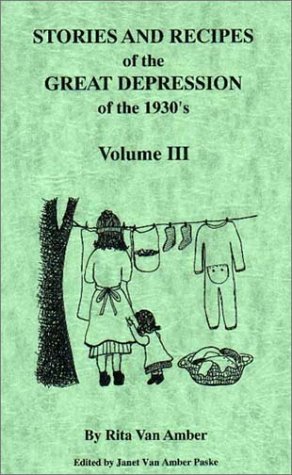 Beispielbild fr Stories and Recipes of the Great Depression of the 1930's, Volume III zum Verkauf von Front Cover Books