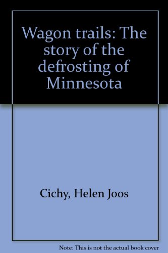 Beispielbild fr Wagon Trails : The Defrosting of Minnesota zum Verkauf von Better World Books