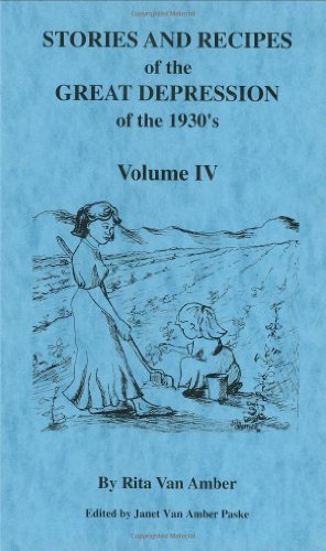 Beispielbild fr Stories And Recipes of the Great Depression of the 1930's, Volume IV zum Verkauf von Books Unplugged