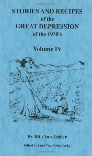 Stock image for Stories And Recipes of the Great Depression of the 1930s, Volume IV for sale by Bulk Book Warehouse