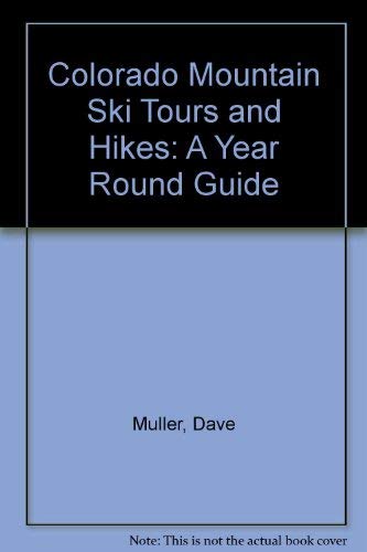 Stock image for Colorado Mountain Ski Tours and Hikes: A Year Round Guide for sale by mountain