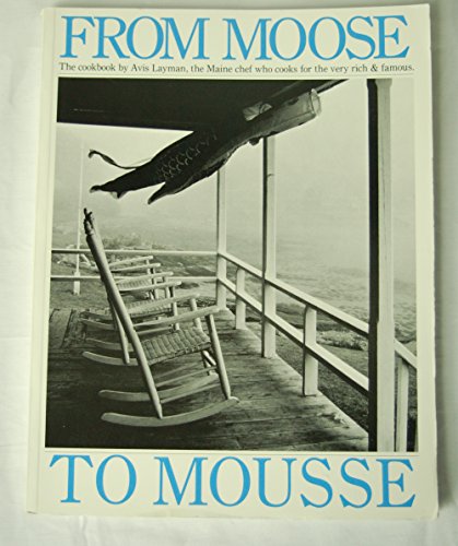 Beispielbild fr From Moose to Mousse zum Verkauf von Better World Books