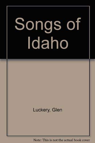 Songs of Idaho: a Songbook of Historical and Common University Songs