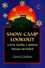 Stock image for Snow Camp Lookout: View with a Room Mouse Included for sale by ThriftBooks-Dallas