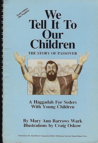 We Tell It to Our Children: The Story of Passover - Wark, Mary Ann