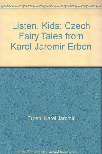 Imagen de archivo de Listen, Kids: Czech Fairy Tales from Karel Jaromir Erben a la venta por ThriftBooks-Dallas