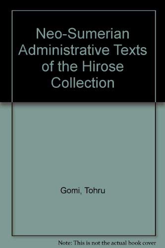 Neo-Sumerian Administrative Texts of the Hirose Collection
