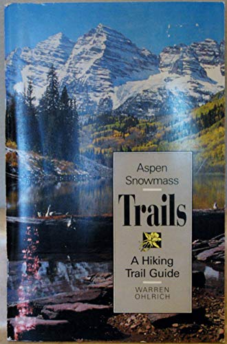 9780962004605: W.H. Ohlrich Aspen-Snowmass Trails: Una Gua de Senderos