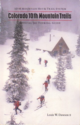 Beispielbild fr Colorado 10th Mountain Trails: 10th Mountain Hut and Trail System Official Ski Touring Guide zum Verkauf von ThriftBooks-Atlanta