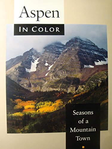 Stock image for Aspen in Color : Seasons of a Mountain Town for sale by Better World Books