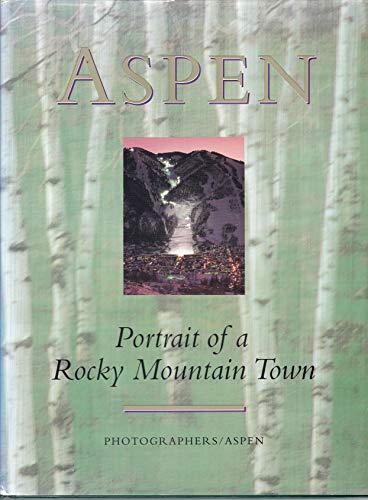 Beispielbild fr Aspen, portrait of a Rocky Mountain town zum Verkauf von Mike's Baseball Books