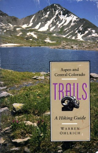 Beispielbild fr Aspen and central Colorado trails: A hiking guide zum Verkauf von Wonder Book