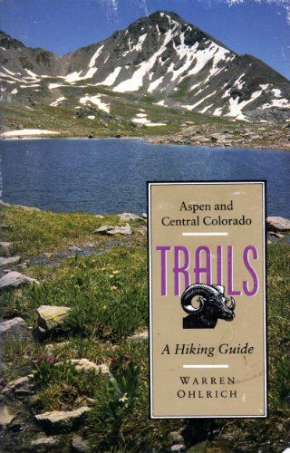 9780962004698: Aspen and central Colorado trails: A hiking guide