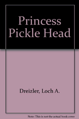 9780962005305: Princess Pickle Head