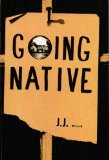 Stock image for The Pygmy Press Presents J.J. Bone's Going Native: A Young Man's Quest for His Identity Leads Him to an African Forest and Its People for sale by ThriftBooks-Dallas