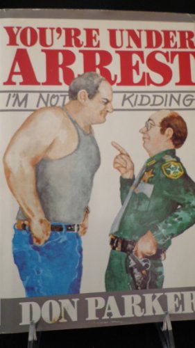 Stock image for You're under arrest: I'm not kidding : the trials and tribulations of a reluctant cop for sale by ThriftBooks-Dallas