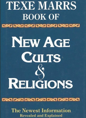 Imagen de archivo de Texe Marrs Book of New Age Cults and Religions a la venta por Better World Books: West