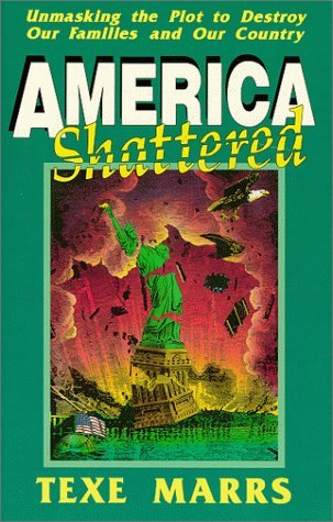 America Shattered (9780962008665) by Texe Marrs