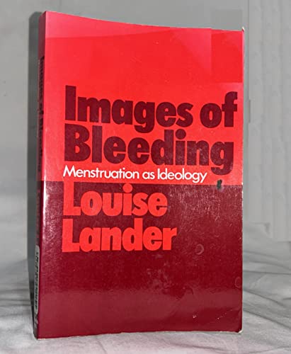 Stock image for Images of Bleeding: Menstruation As Ideology for sale by Veronica's Books