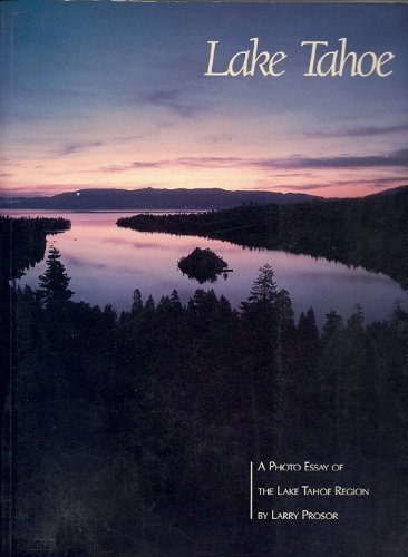 Stock image for Lake Tahoe : A Photo Essay of the Lake Tahoe Region for sale by Better World Books