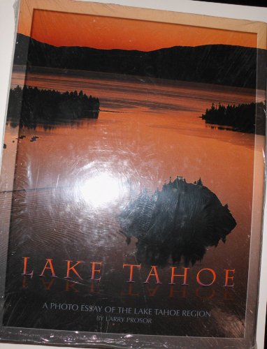 9780962014826: Lake Tahoe: A Photo Essay of the Lake Tahoe Region