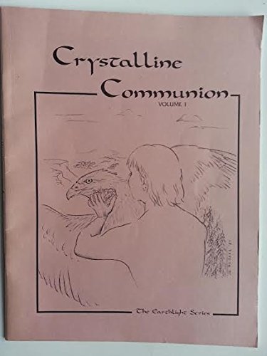 Beispielbild fr CRYSTALLINE COMMUNION: Mineral Properties for Healing Integration, Vols. 1 & 2. zum Verkauf von ThriftBooks-Dallas