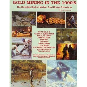 Stock image for Gold Mining in the 1990's: The Complete Book of Modern Gold Mining Procedures for sale by St Vincent de Paul of Lane County