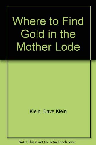 Stock image for Where to Find Gold in the Mother Lode for sale by Discover Books
