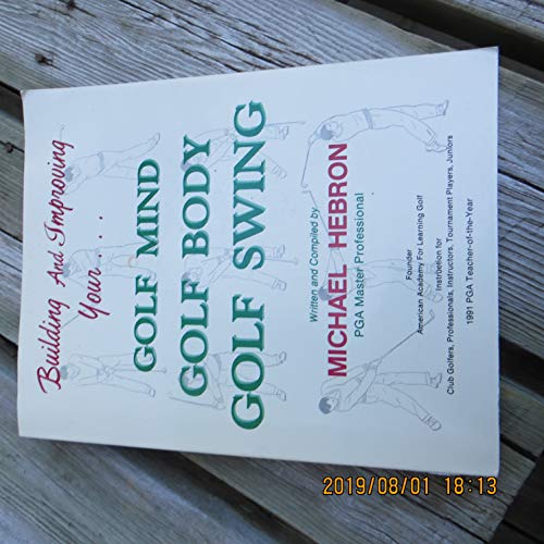 Imagen de archivo de Building and Improving Your Golf Mind, Golf Body, Golf Swing a la venta por Dorothy Meyer - Bookseller